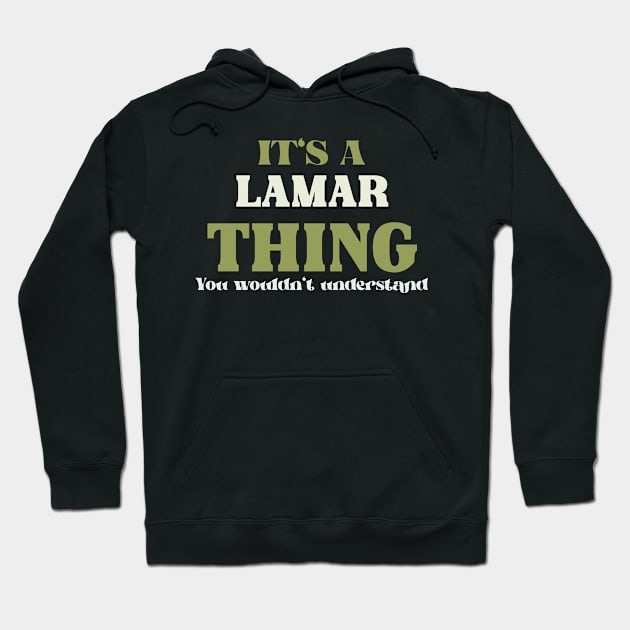 It's a Lamar Thing You Wouldn't Understand Hoodie by Insert Name Here